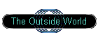 The Outside World