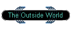The Outside World